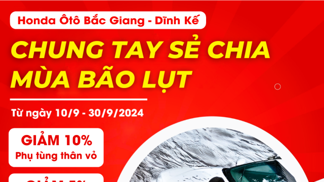 CHUNG TAY SẺ CHIA MÙA BÃO LỤT | Khuyến mại dịch vụ Tháng 9 - Honda Ô tô Bắc Giang