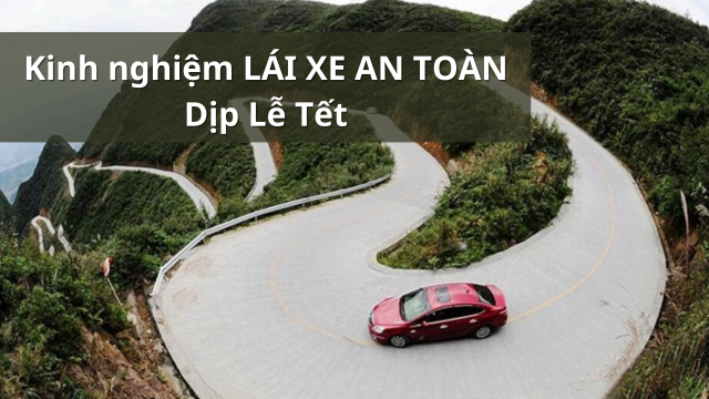 Những kinh nghiệm lái xe ô tô đảm bảo an toàn ngày Tết